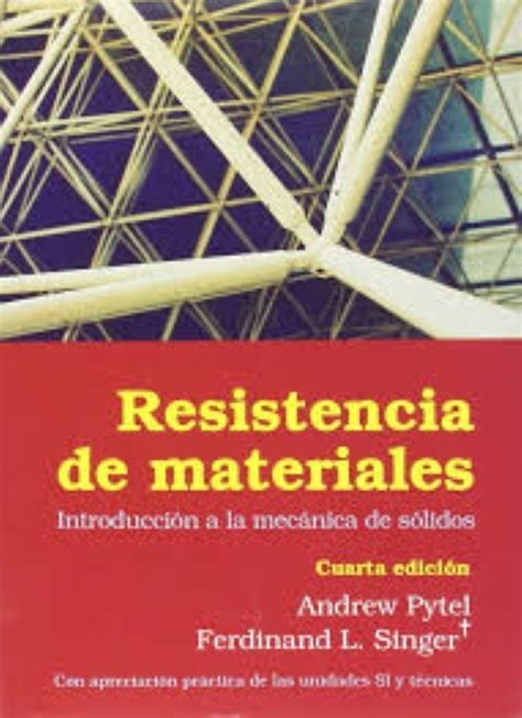 Resistencia de materiales 4a Ed.: IntroducciÃ³n a la mecÃ¡nica de sÃ³lidos Ebook Ebook PDF