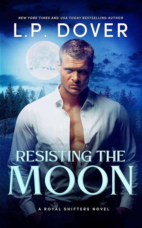 Resisting the Moon A Royal Shifters Novel Kindle Editon