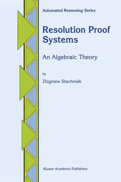 Resolution Proof Systems An Algebraic Theory 1st Edition Doc