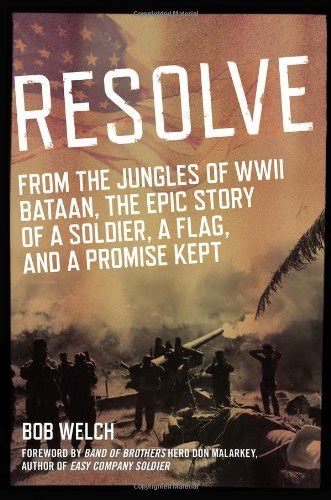 Resolve From the Jungles of WW II Bataan A Story of a Soldier a Flag and a Promise Ke pt Kindle Editon