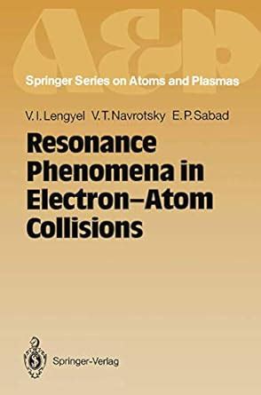 Resonance Phenomena in Electron-atom Collisions 1st Edition Doc