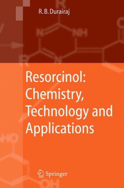 Resorcinol Chemistry, Technology and Applications 1st Edition Doc