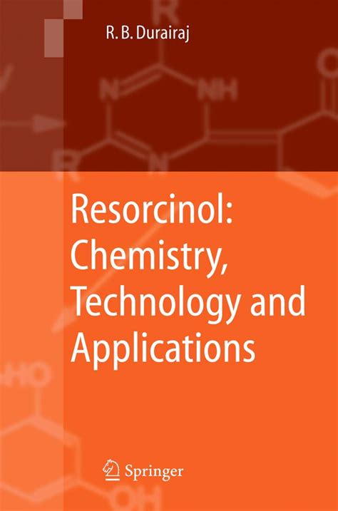 Resorcinol Chemistry, Technology and Applications 1st Edition Doc