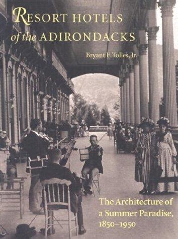 Resort Hotels of the Adirondacks The Architecture of a Summer Paradise PDF