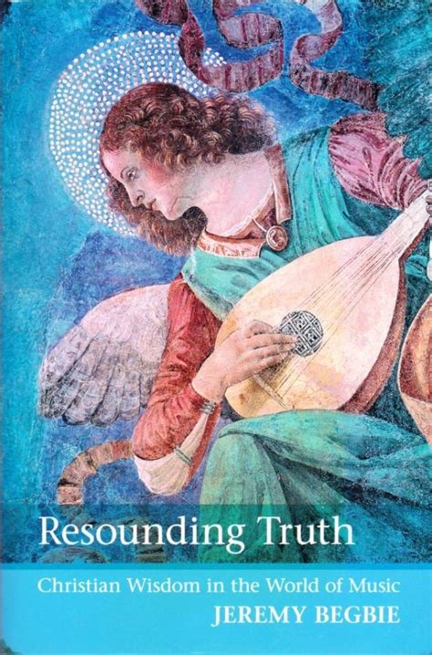 Resounding Truth Christian Wisdom in the World of Music Kindle Editon