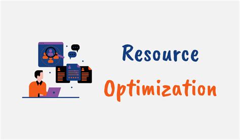 Resource Optimization: