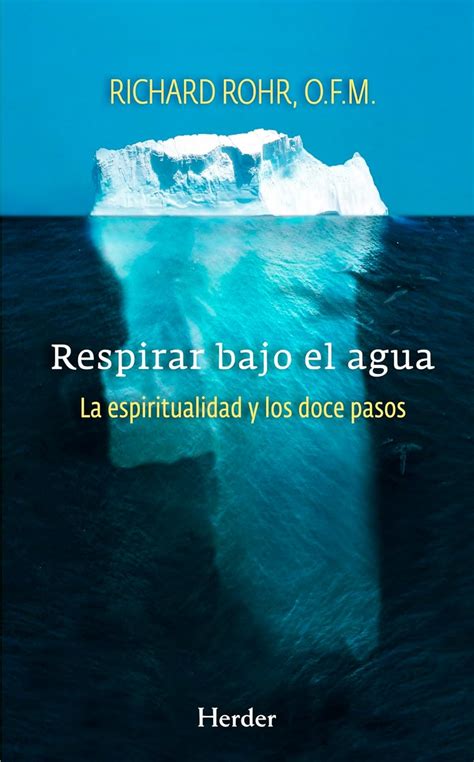 Respirar bajo el agua La espiritualidad y los doce pasos Spanish Edition Kindle Editon