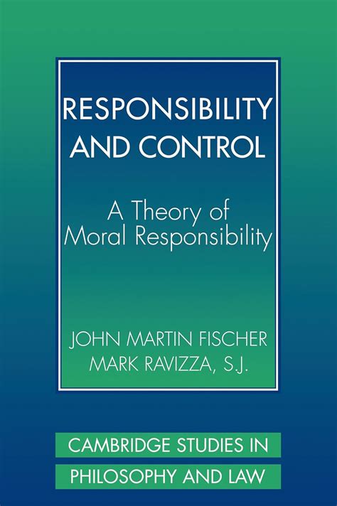 Responsibility and Control A Theory of Moral Responsibility Cambridge Studies in Philosophy and Law Epub
