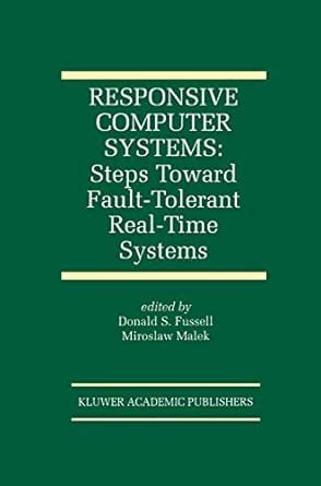 Responsive Computer Systems Steps Toward Fault-Tolerant Real-Time Systems Epub