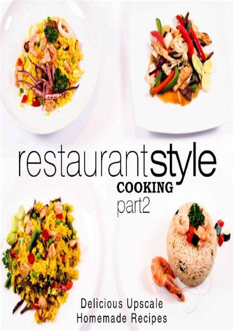 Restaurant Style Cooking 2 Delicious Upscale Homemade Recipes Reader