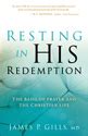 Resting in His Redemption Experience the love of God that brings true heart contentment Kindle Editon