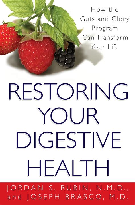 Restoring Your Digestive Health How The Guts And Glory Program Can Transform Your Life Kindle Editon