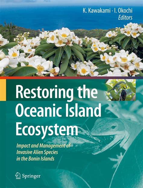 Restoring the Oceanic Island Ecosystem Impact and Management of Invasive Alien Species in the Bonin Epub