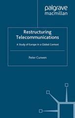 Restructuring Telecommunications A Study of Europe in a Global Context Doc