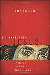 Resurrecting Jesus Embodying the Spirit of a Revolutionary Mystic Kindle Editon