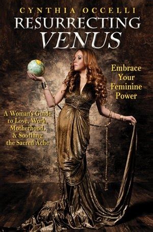 Resurrecting Venus: Embrace Your Feminine Power Ebook Doc