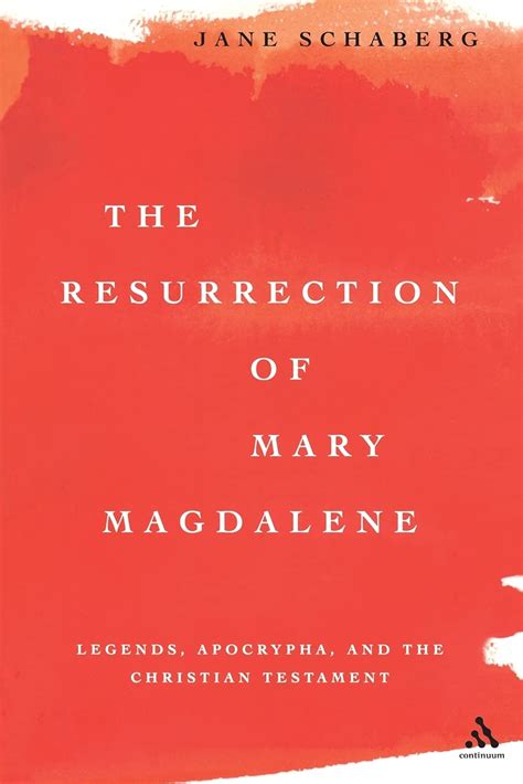 Resurrection Of Mary Magdalene: Legands, Apocrypha, And The Christian Testament Reader