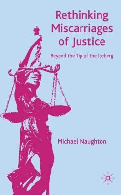 Rethinking Miscarriages of Justice: Beyond the Tip of the Iceberg Ebook PDF