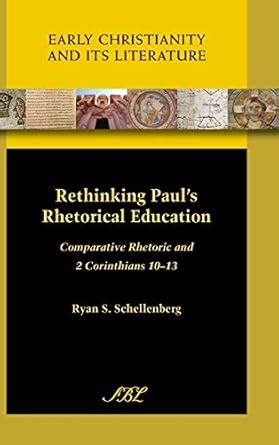 Rethinking Paul's Rhetorical Education Comparative Rhetoric and 2 Corinthians 1 Epub