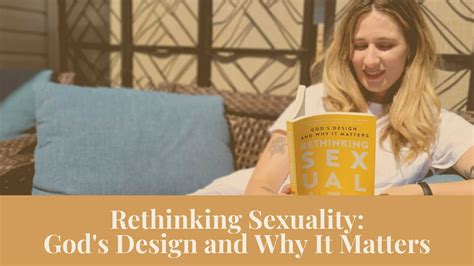 Rethinking Sexuality God s Design and Why It Matters Epub