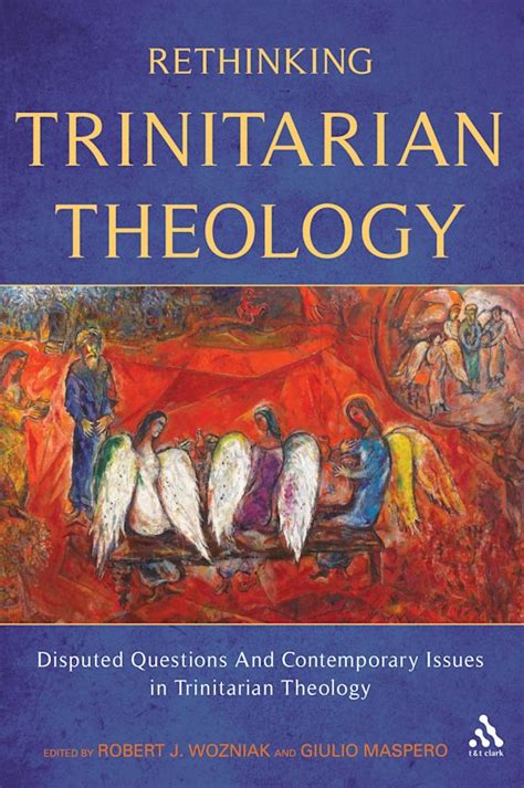 Rethinking Trinitarian Theology Disputed Questions and Contemporary Issues in Trinitarian Theology Doc