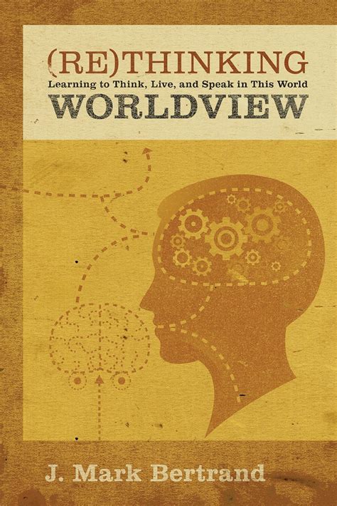Rethinking Worldview Learning to Think Live and Speak in This World Doc