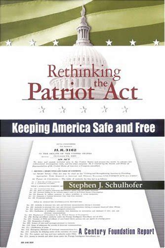 Rethinking the Patriot Act Keeping America Safe and Free Century Foundation Report Doc