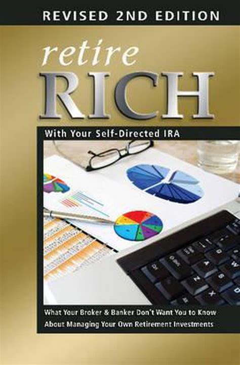 Retire Rich With Your Self-Directed IRA What Your Broker &am Doc