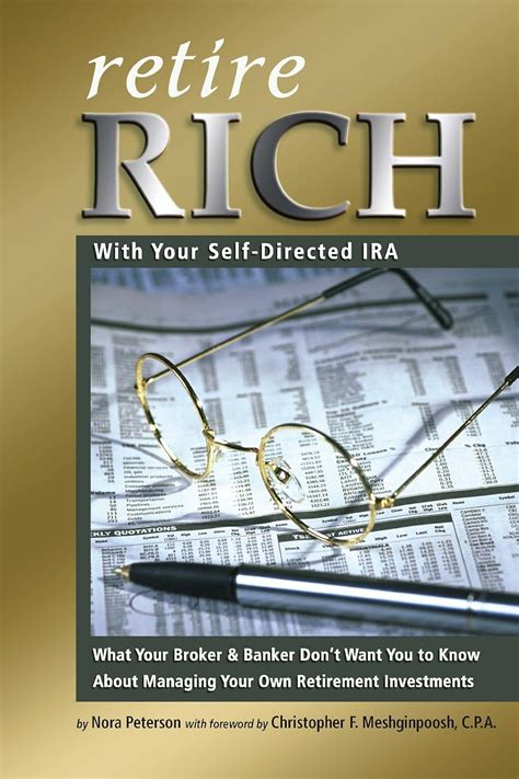 Retire Rich With Your Self-Directed IRA What Your Broker &am Doc