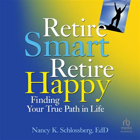 Retire Smart, Retire Happy Finding Your True Path in Life Reader