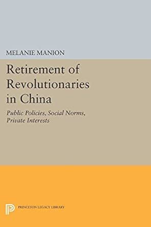 Retirement of Revolutionaries in China Public Policies PDF