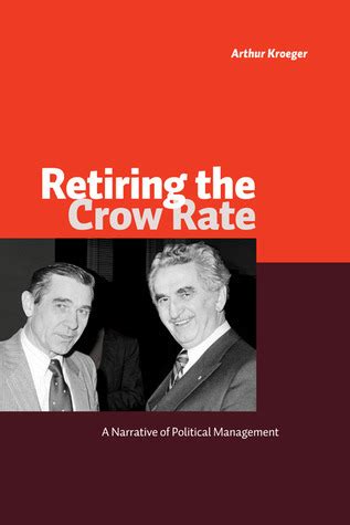 Retiring the Crow Rate A Narrative of Political Management Doc