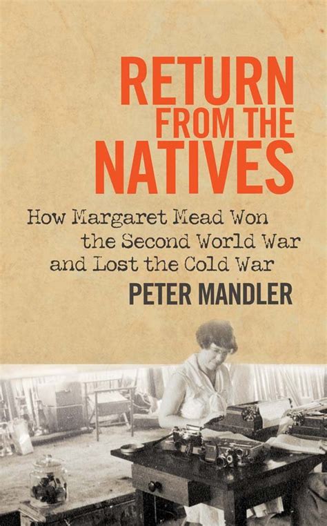 Return from the Natives How Margaret Mead Won the Second World War and Lost the Cold War Reader