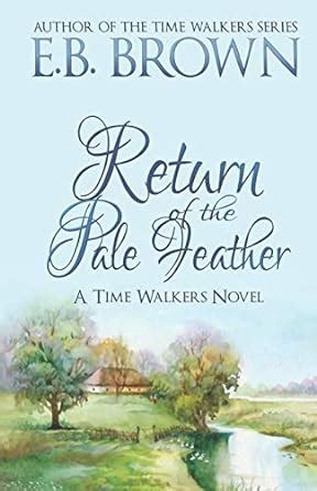 Return of the Pale Feather Time Walkers Reader