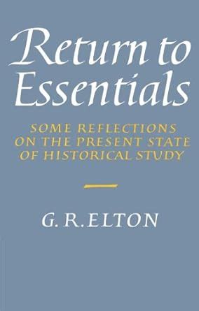 Return to Essentials Some Reflections on the Present State of Historical Study Doc