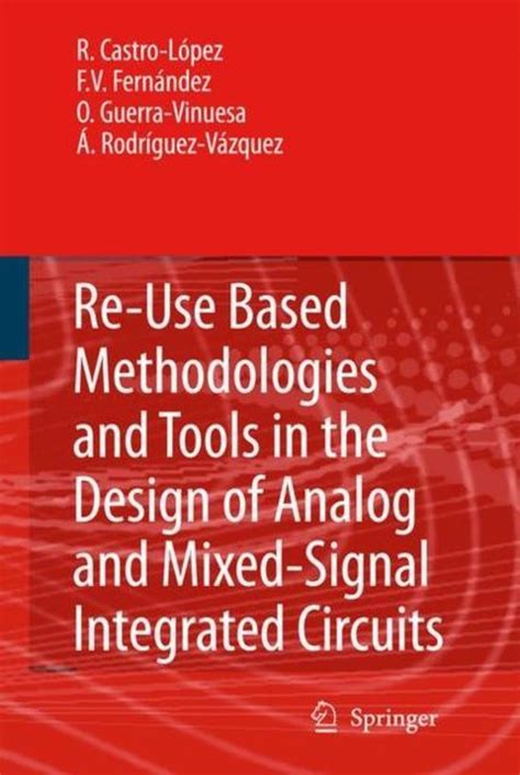 Reuse-Based Methodologies and Tools in the Design of Analog and Mixed-Signal Integrated Circuits 1st Doc
