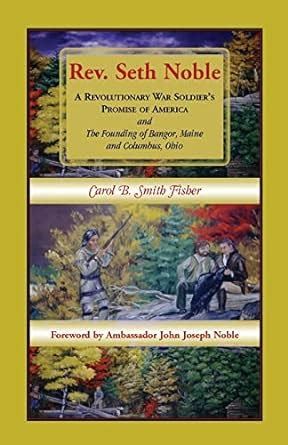 Rev. Seth Noble A Revolutionary War Soldier's Promise of America and the Founding of Ba Kindle Editon