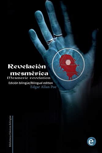 Revelacion Mesmerica mesmeric Revelation Edgar A Poe Spanish Edition Doc