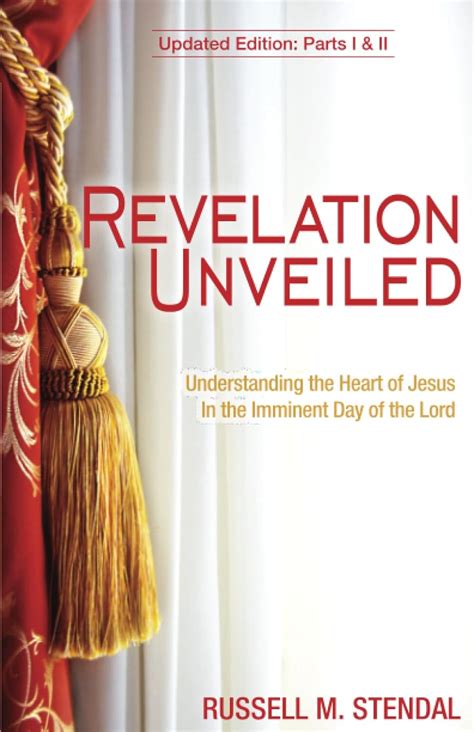 Revelation Unveiled Understanding the Heart of Jesus in the Imminent Day of the Lord Kindle Editon
