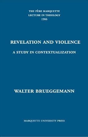 Revelation and Violence A Study in Contextualization Pere Marquette Theology Lecture Reader