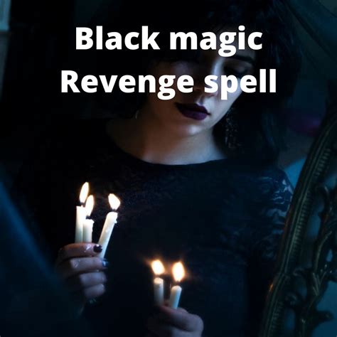 Revenge Spells: Unleash the Power of Black Magic