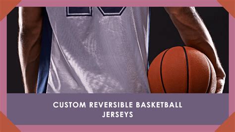 Reversible Basketball Jerseys: The Ultimate Guide to Double the Style