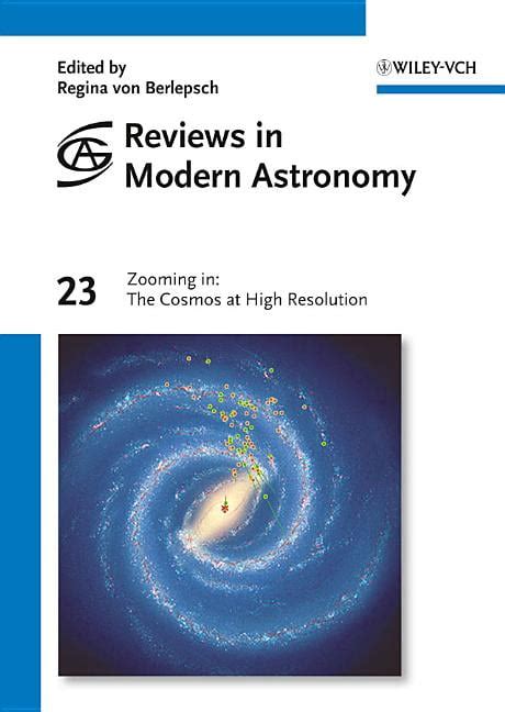 Reviews in Modern Astronomy, Vols. 23 Zooming in : The Cosmos at High Resolution Reader