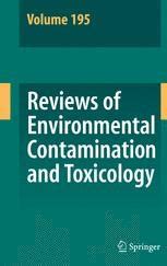 Reviews of Environmental Contamination and Toxicology, Vol. 195 1st Edition Reader