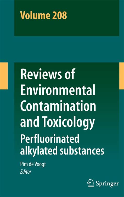 Reviews of Environmental Contamination and Toxicology Volume 208 Perfluorinated alkylated substances Reader