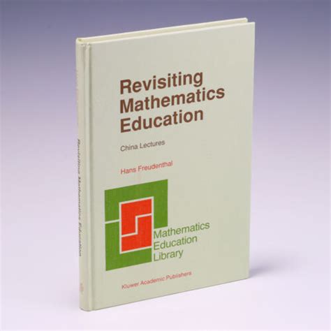 Revisiting Mathematics Education China Lectures 1st Edition Epub