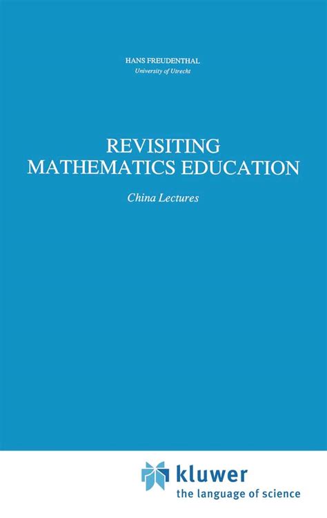 Revisiting Mathematics Education China Lectures 1st Edition Epub