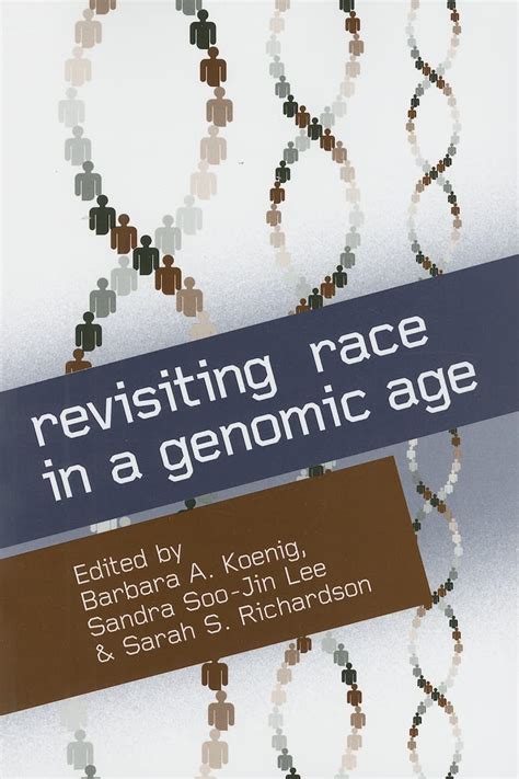 Revisiting Race in a Genomic Age (Studies in Medical Anthropology) Reader