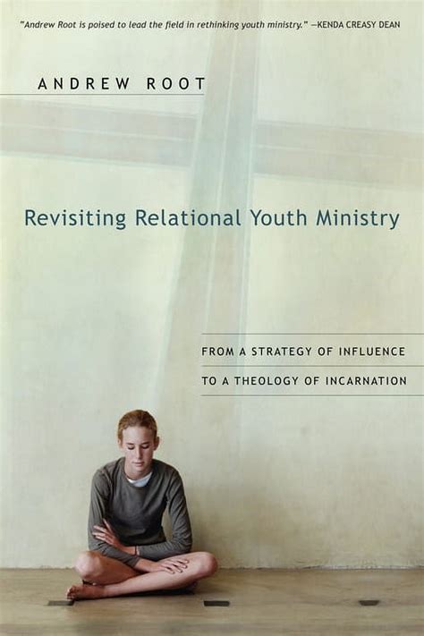 Revisiting Relational Youth Ministry From a Strategy of Influence to a Theology of Incarnation Reader