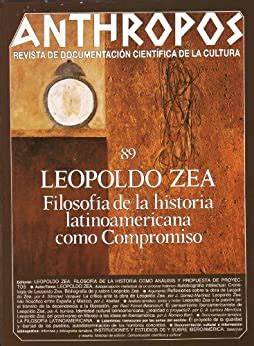 Revista Anthropos NÂº 89 - 1988 . Leopoldo Zea. FilosofÃ­a de la historia latinoamericana como compromiso Ebook Kindle Editon